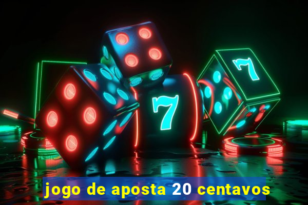 jogo de aposta 20 centavos